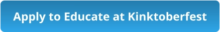 Apply to Educate at Kinktoberfest
