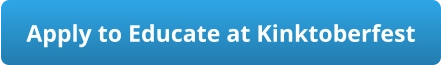 Apply to Educate at Kinktoberfest