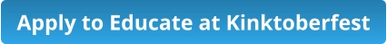 Apply to Educate at Kinktoberfest